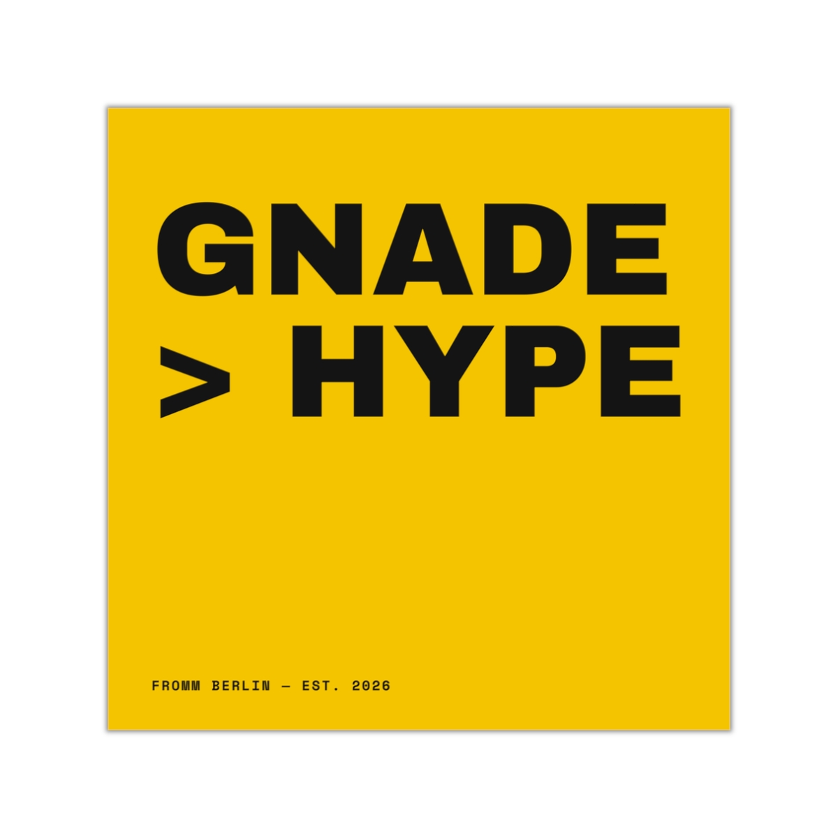 Gnade > Hype — Sticker